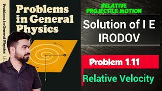 I E Irodov problem 111 I Irodov 111 l Irodov solutions I Relative Velocity I Projectile motion [upl. by Neit]