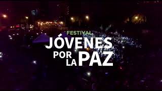 FESTIVAL JÓVENES POR LA PAZ  JóvenesPorLaPaz [upl. by Anitsirt728]