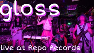 gloss LIVE at Repo Records [upl. by Hannah735]