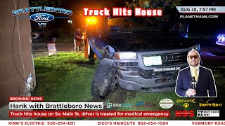 Truck hits house on So Main St driver is treated for medical emergency firstresponders [upl. by Ahsiam]