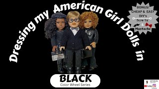 Dressing my American Girl Dolls in Black Color Wheel Series PLUS Bow Tie amp Mustache DIY [upl. by Johnny403]