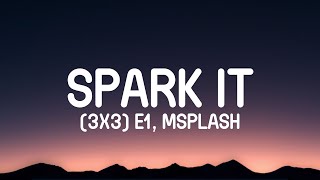 3x3 E1 X MSplash  Spark It AFG Lyrics [upl. by Iohk]