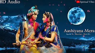 Aashiyana Mera  Lyrical Video Song  8D Audio  Spiritual Vibes radhakrishna radhakrishnastatus [upl. by Adnawad125]