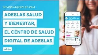 Adeslas Salud y Bienestar el centro de salud digital de Adeslas [upl. by Airakaz491]