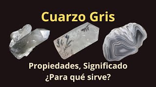 Cuarzo Gris Significado Propiedades ¿Para qué sirve [upl. by Qifar]