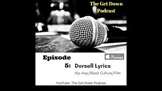 Episode 5 HipHop Black Culture Film Interview with Dorsell Lyrics [upl. by Adnarem396]