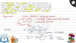 Though zinc and manganese get precipitated as their sulphides they [upl. by Koehler]