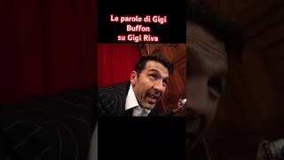 Le parole di Gigi Buffon su Gigi Riva [upl. by Primrosa]