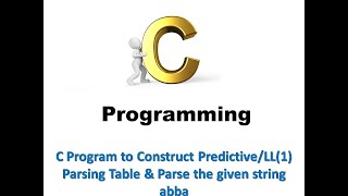 C Program to Construct PredictiveLL1 Parsing Table amp Parse the given string abba [upl. by Johna]