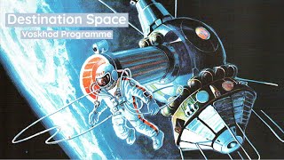 Destination Space Voskhod Programme [upl. by Enaira]