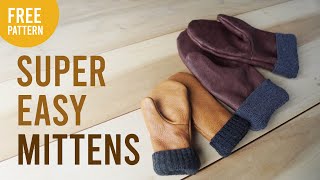 THE EASIEST Leather Mittens you can make  Tutorial amp FREE Pattern [upl. by Eryt]