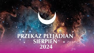 PRZEKAZ PLEJADIAN NA SIERPIEŃ 2024  oczyszczanie ziemi i ludzi z negatywów [upl. by Corydon]