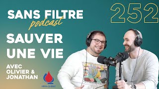 Sans Filtre 252  Sauver une vie avec Jonathan amp Olivier [upl. by Blakeley805]