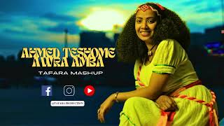 Ahmed Teshome  Awra Amba Tafara Mashup [upl. by Rennane]