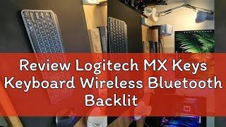 Review Logitech MX Keys Keyboard Wireless Bluetooth Backlit Illuminated for Power User Windows Ma [upl. by Fanchie620]