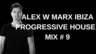 Alex W Marx Ibiza Progressive House Mix 9 With Playlist [upl. by Akima]