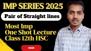 HSC IMP Pair of Straight Lines One Shot lecture HSC 2025 Board Exam Class 12th Maths 1 [upl. by Alyat]