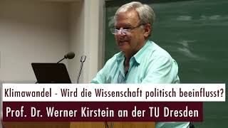 Klimawandel  Wird die Wissenschaft politisch beeinflusst Prof Dr Werner Kirstein [upl. by Lledniuq]