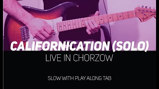 RHCP  Californication solo Live in Chorzow slow with Play Along Tab [upl. by Elaval]