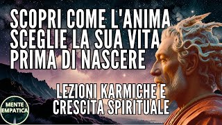 Lezioni Karmiche e Crescita Spirituale Come Scegliamo la Nostra Vita Prima di Nascere  Il Karma [upl. by Milon]