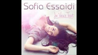 Sofia Essaïdi  Je Veux Tout [upl. by Ibbob]