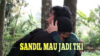 Sandil Mau Jadi TKI [upl. by Fernande]