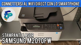 Connettersi al Wifi Direct stampante Samsung M2070 FW con lo smartphone [upl. by Romeu]