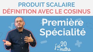 Définition avec le cosinus  Produit Scalaire  Première Spé Maths [upl. by Erlewine]