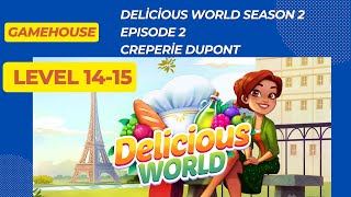 GameHouse Delicious World Season 2  Creperie Dupont  Episode 2  Level 1415 [upl. by Vada901]