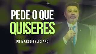 Pede o que quiseres I Pr Marco Feliciano [upl. by Searle]