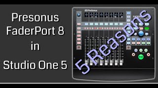 5 Reasons to Use a Fader Port 8 with Studio One [upl. by Enyamart]