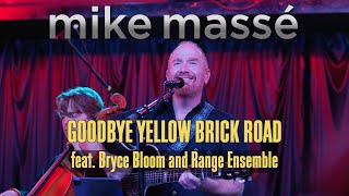 Goodbye Yellow Brick Road Elton John cover  Mike Massé feat Bryce Bloom and Range Ensemble [upl. by Ael751]