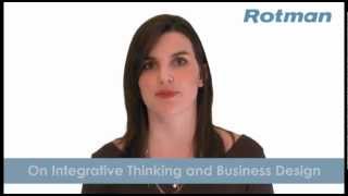 Integrative Thinking and Business Design  a Rotman MBA perspective [upl. by Bussy]