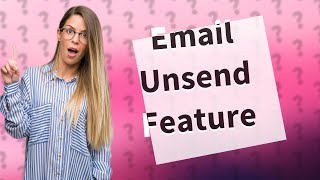 Why doesnt Gmail allow you to Unsend emails [upl. by Aronaele]