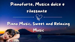 Musica Pianoforte Musica di sottofondo dolce e rilassante [upl. by Nnahtur]