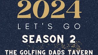 The Golfing Dads Tavern 12 Season 2 Kickoff [upl. by Otsuj141]