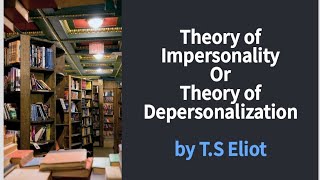 Theory of Impersonality by TS Eliot or Theory of Depersonalization in UrduHindi literarycriticism [upl. by Vivienne905]