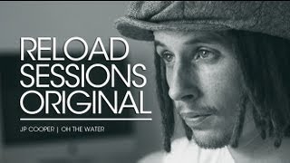 JP Cooper Oh the Water [upl. by Copeland]