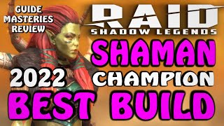 RAID SHADOW LEGENDS  SHAMAN BEST BUILD 2022  GUIDE MASTERIES REVIEW for champion [upl. by Nylanaj]