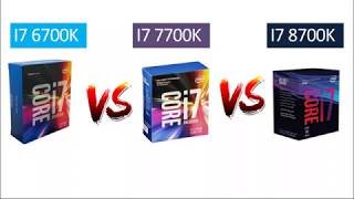 i7 6700k vs i7 7700k vs i7 8700k  Comparison [upl. by Ablem]