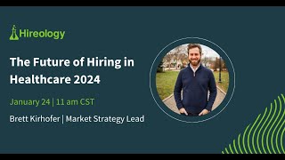 The Future of Hiring in Healthcare 2024 [upl. by Couq]