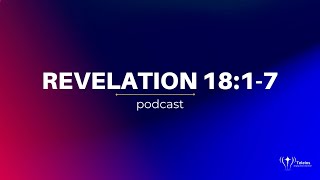 Revelation 1817  Bible Study  Revelation Podcast [upl. by Gardener465]