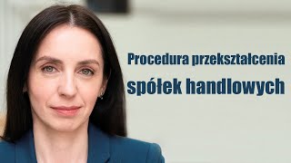 Procedura przekształcenia spółek handlowych Prawo przy kawie [upl. by Ignaz]