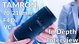 Tamron 70210mm F4 Di VC USD Lens In Depth Interview [upl. by Martita]