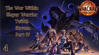 Leveling Slayer Warrior Part 4  The War Within Twitch Livestream [upl. by Boff78]