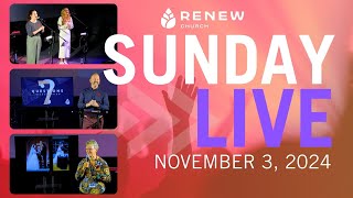 Renew Church LIVE  Sunday November 3rd 2024 [upl. by Sydelle]