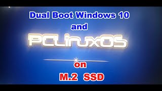 Dual Boot wWndows10 and PCLinuxOS 202410 on M2 SSD Drive [upl. by Aicener]