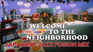 Welcome to the Neighborhood Japanese Jazz Fusion Mix [upl. by Igal]