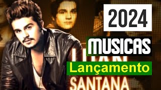 🤠LUAN SANTANA AS MELHORES DO SERTANEJO🐎LUAN SANTANA 2024 NOVAS [upl. by Li733]