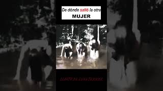 DE DONDE SALIO LA OTRA MUJER miedo terror terrorifico creepy misterio brujo [upl. by Oniram]